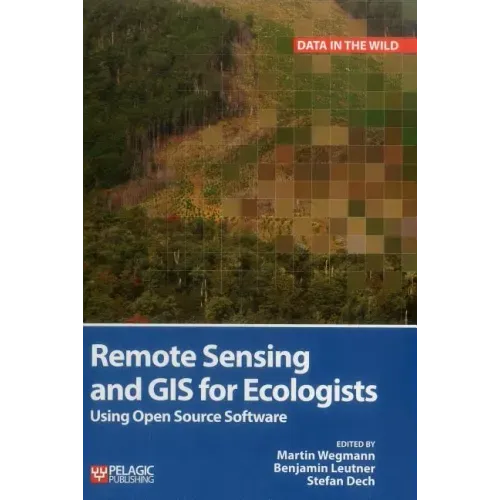 Remote Sensing and GIS for Ecologists: Using Open Source Software