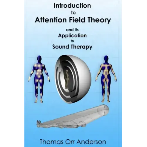 Introduction to Attention Field Theory & its Application to Sound Healing
