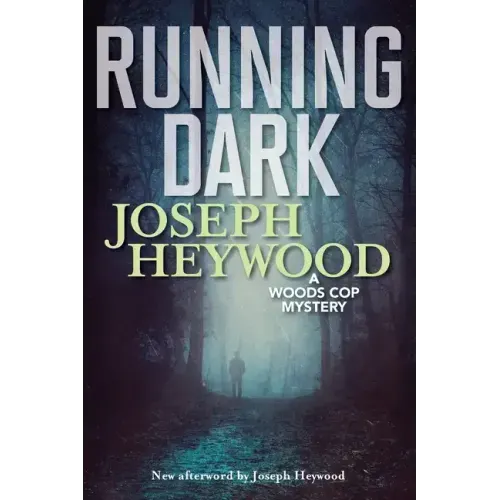 Running Dark: A Woods Cop Mystery