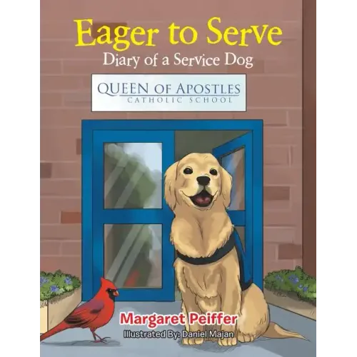 Eager to Serve: Diary of a Service Dog