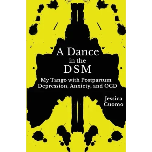 A Dance in the DSM: My Tango with Postpartum Depression, Anxiety, and OCD