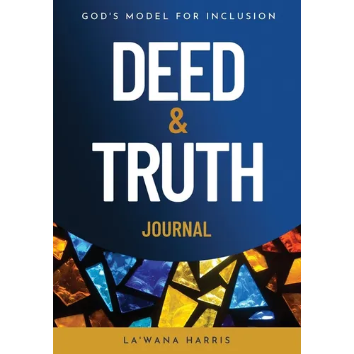 Deed & Truth Journal: God's Model for Inclusion