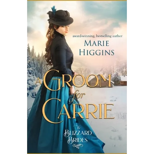 A Groom for Carrie: The Blizzard Brides Book 5