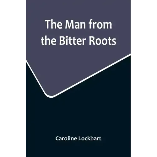 The Man from the Bitter Roots