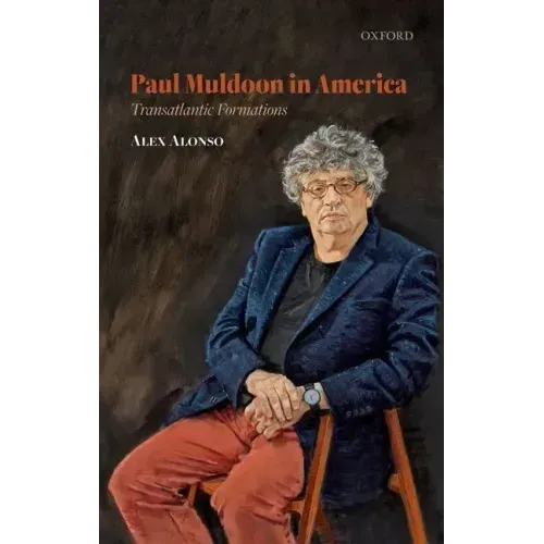 Paul Muldoon in America: Transatlantic Formations