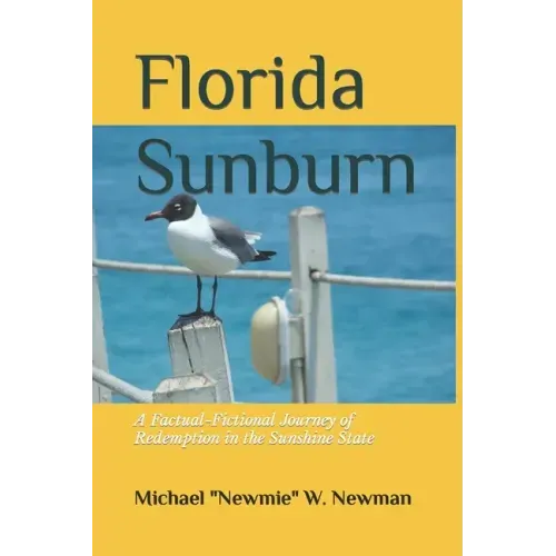 Florida Sunburn: A Factual-Fictional Journey of Redemption in the Sunshine State