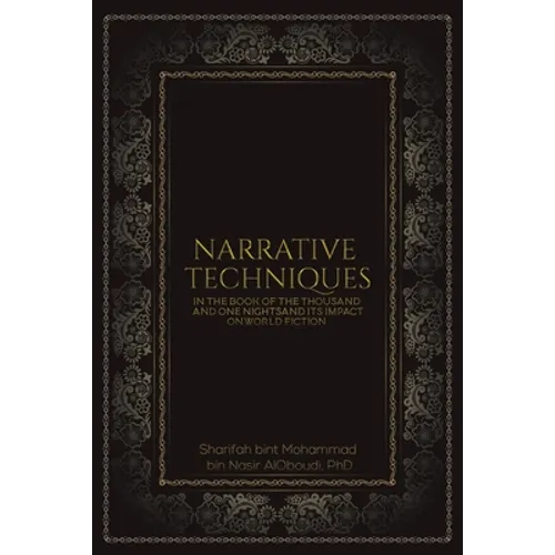 Narrative Techniques in the Book of the Thousand and One Nights and its Impact on World Fiction