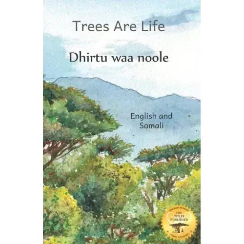Trees Are Life: Restoring the Forests of Africa in Somali and English