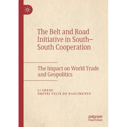 The Belt and Road Initiative in South-South Cooperation: The Impact on World Trade and Geopolitics