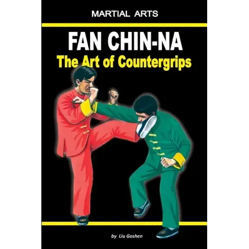 Fan Chin-Na - The Art of Countergrips