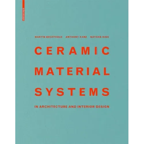 Ceramic Material Systems: In Architecture and Interior Design