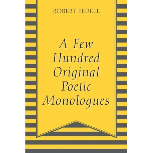 A Few Hundred Original Poetic Monologues