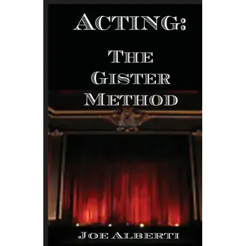 Acting: The Gister Method
