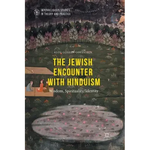 The Jewish Encounter with Hinduism: History, Spirituality, Identity