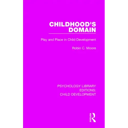 Childhood's Domain: Play and Place in Child Development