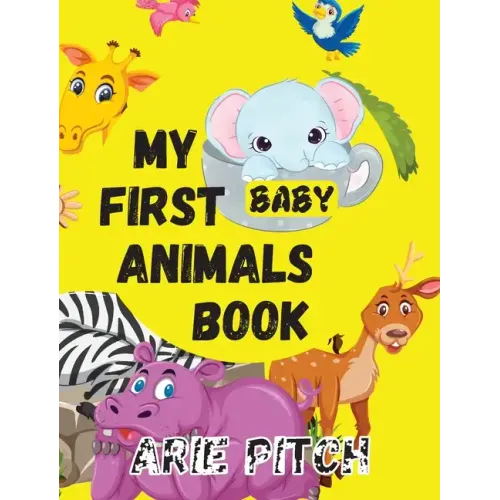 My First Baby Animals Book: A Picture Book with Lots of Fun Facts Too