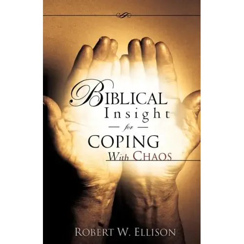 Biblical Insight for COPING WITH CHAOS