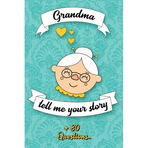 Grandma Tell Me Your Story: Book to be completed by your Grandmother - More than 80 questions to find out about her life - Space to write, paste p