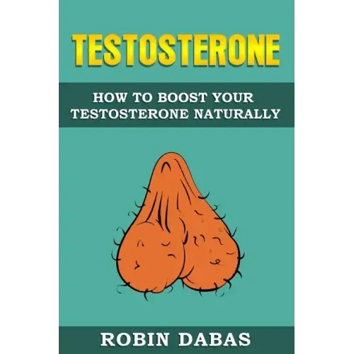 Testosterone: How to Boost Testosterone Naturally