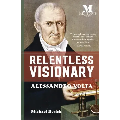 Relentless Visionary: Alessandro Volta