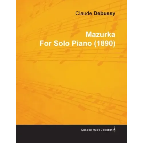 Mazurka by Claude Debussy for Solo Piano (1890)