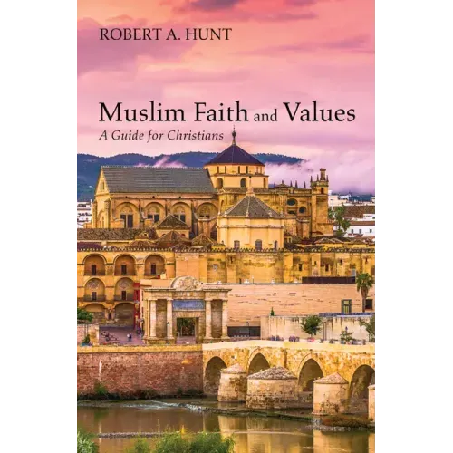 Muslim Faith and Values: A Guide for Christians