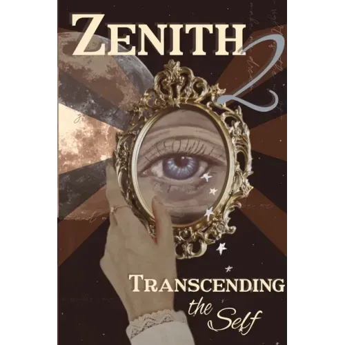 Zenith Issue 2: Transcending the Self