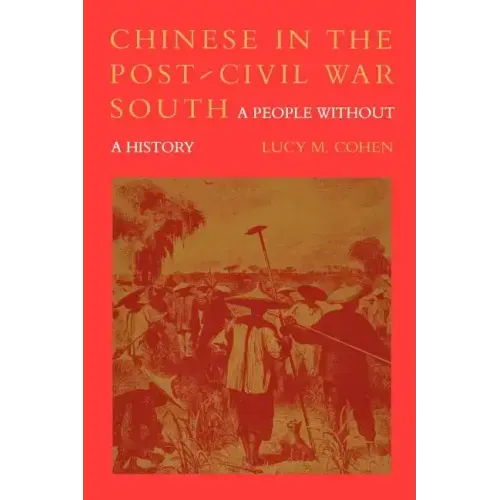 Chinese in the Post-Civil War South: A People Without a History