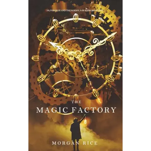 The Magic Factory (Oliver Blue and the School for Seers-Book One)
