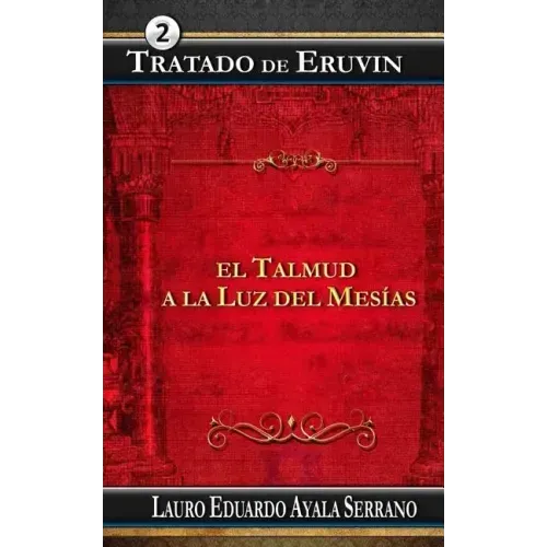 Tratado de Eruvin: El Talmud a la Luz del Mesias