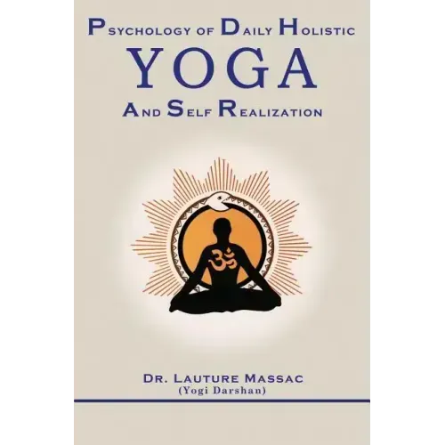 Psychology of Daily Holistic Yoga and Self Realization