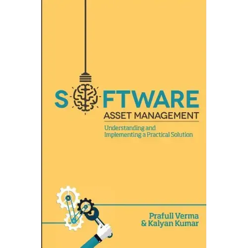 Software Asset Management: Understanding and Implementing an optimal solution
