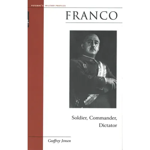 Franco: Soldier, Commander, Dictator