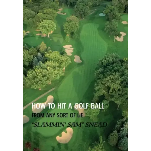 How to Hit a Golf Ball from Any Sort of Lie (Reprint Edition)
