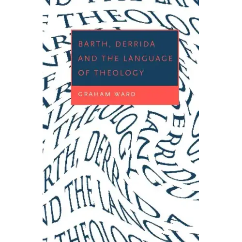Barth, Derrida and the Language of Theology