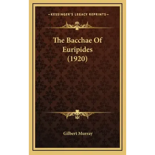 The Bacchae of Euripides (1920)