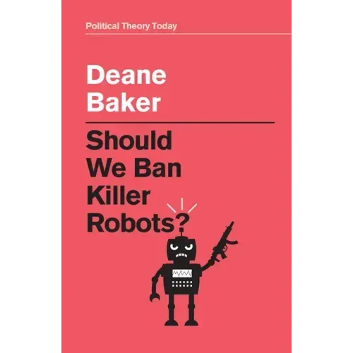 Should We Ban Killer Robots?