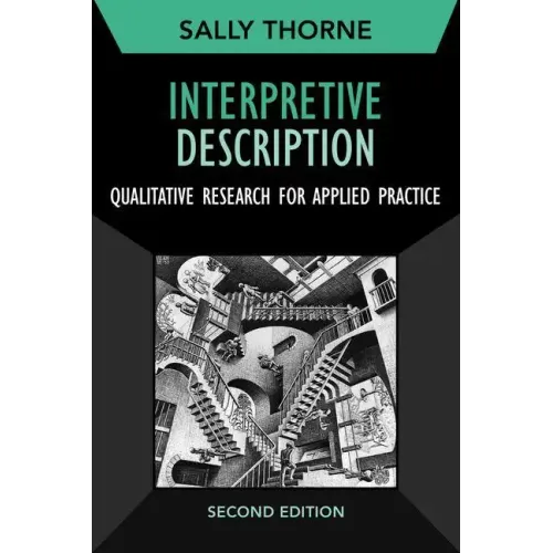 Interpretive Description: Qualitative Research for Applied Practice