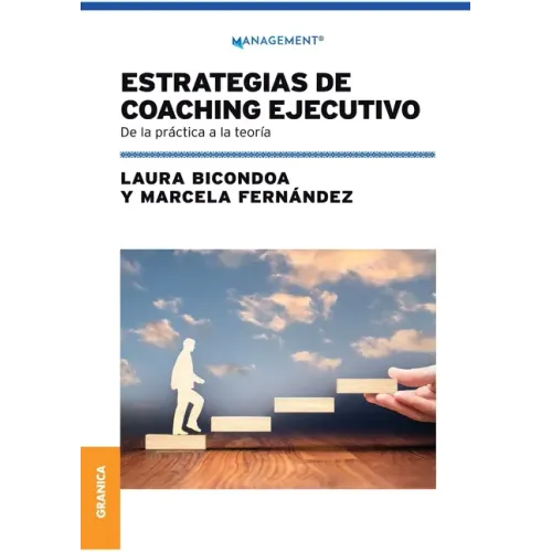 Estrategias De Coaching Ejecutivo: De La Práctica A La Teoría