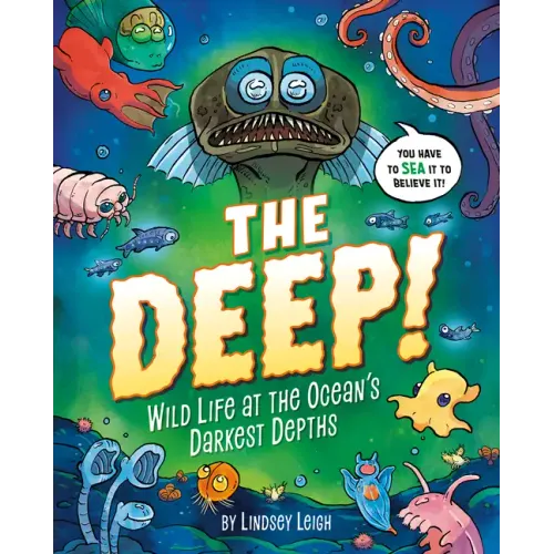 The Deep!: Wild Life at the Ocean's Darkest Depths
