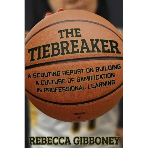 The Tiebreaker: A Scouting Report on Building a Culture for Gamification in Professional Learning