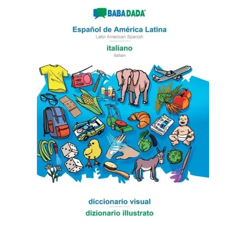 Español de América Latina - italiano, diccionario visual: BABADADA Latin American Spanish - Italian, visual dictionary