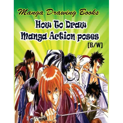 Manga Drawing Books How to Draw Action Manga Poses: Learn Japanese Manga Eyes And Pretty Manga Face