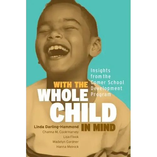 With the Whole Child in Mind: Insights from the Comer School Development Program