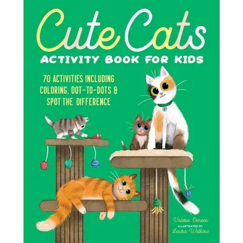 Cute Cats Activity Book for Kids: 70 Activities Including Coloring, Dot-To-Dots & Spot the Difference