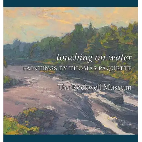 Touching on Water: Paintings by Thomas Paquette