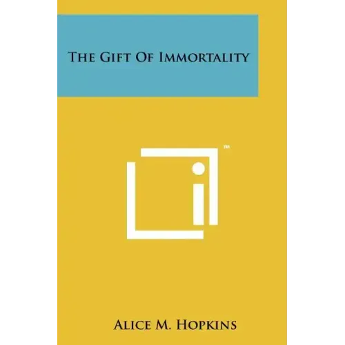 The Gift of Immortality