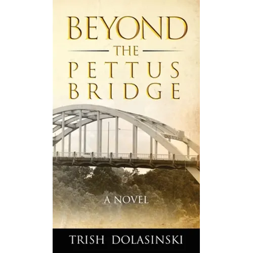 Beyond the Pettus Bridge
