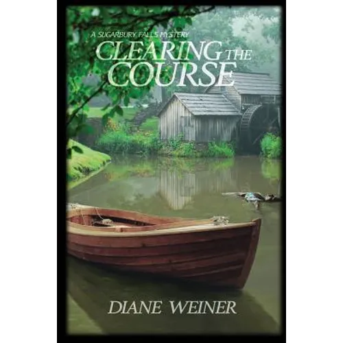 Clearing the Course: A Sugarbury Falls Mystery
