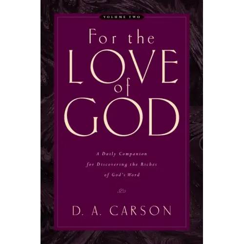 For the Love of God: A Daily Companion for Discovering the Riches of God's Word (Vol. 2) Volume 2